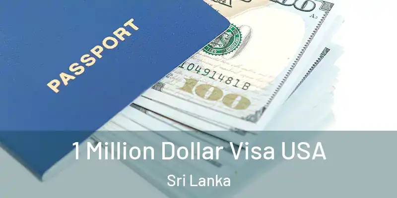  1 Million Dollar Visa USA Sri Lanka