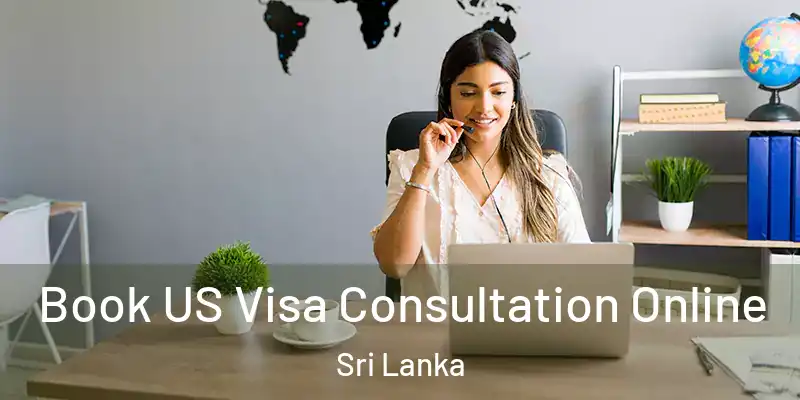  Book US Visa Consultation Online Sri Lanka