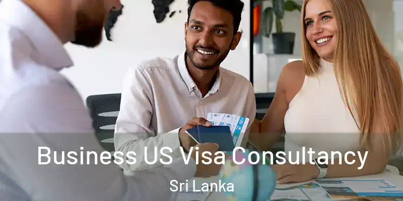  Business US Visa Consultancy Sri Lanka