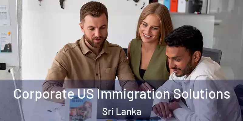  Corporate US Immigration Solutions Sri Lanka
