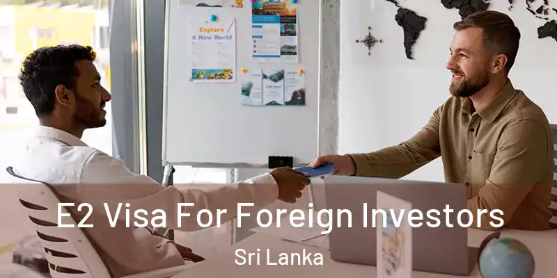 E2 Visa For Foreign Investors Sri Lanka