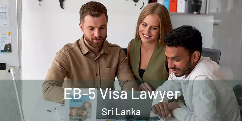  EB-5 Visa Lawyer Sri Lanka