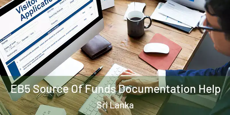  EB5 Source Of Funds Documentation Help Sri Lanka