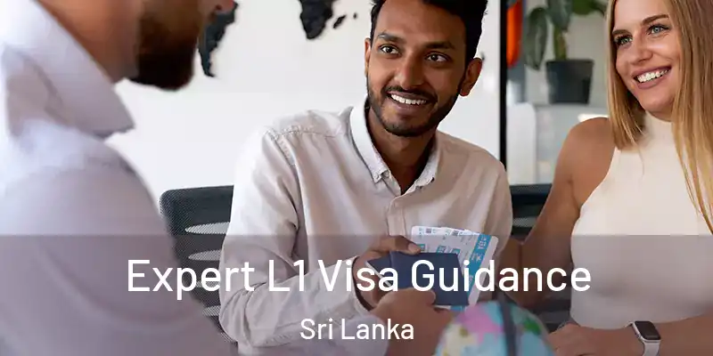  Expert L1 Visa Guidance Sri Lanka