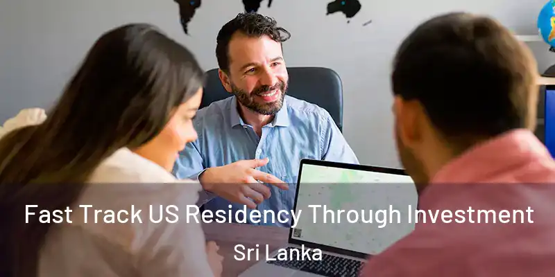  Fast Track US Residency Through Investment Sri Lanka