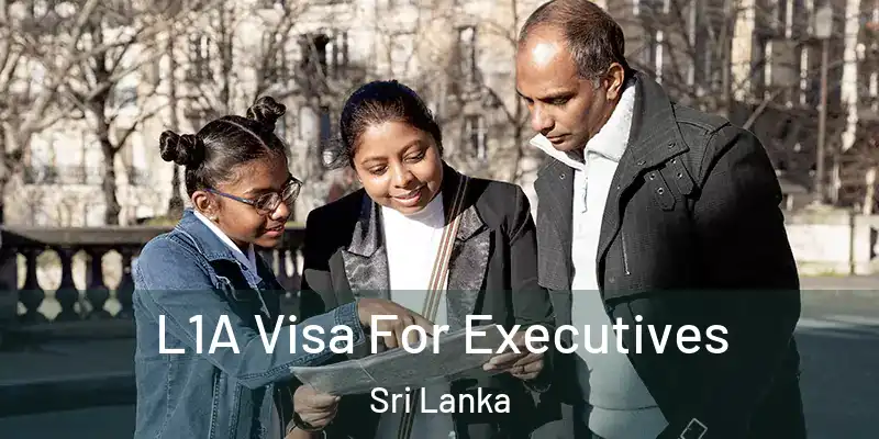  L1A Visa For Executives Sri Lanka