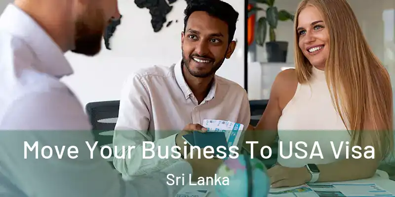  Move Your Business To USA Visa Sri Lanka