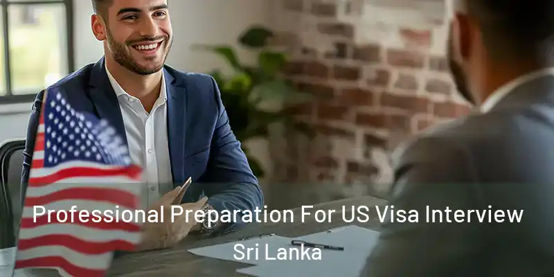  Professional Preparation For US Visa Interview Sri Lanka