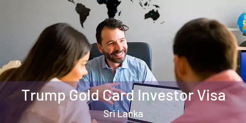  Trump Gold Card Investor Visa Sri Lanka