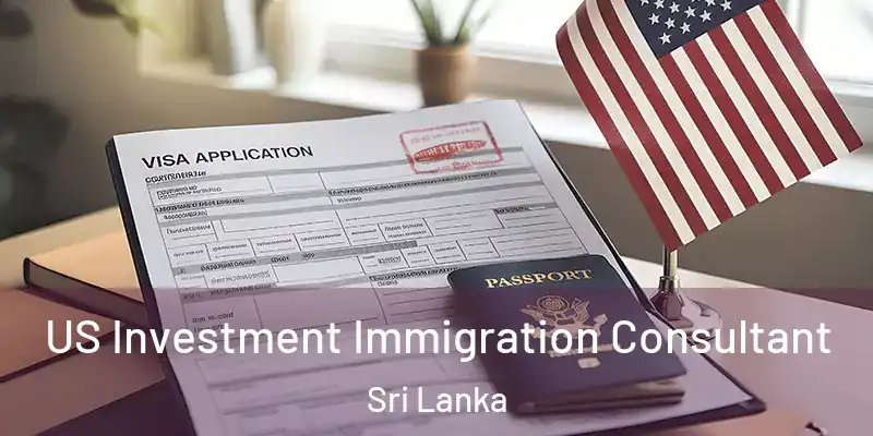  US Investment Immigration Consultant Sri Lanka