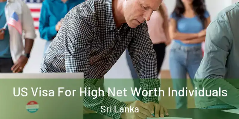  US Visa For High Net Worth Individuals Sri Lanka