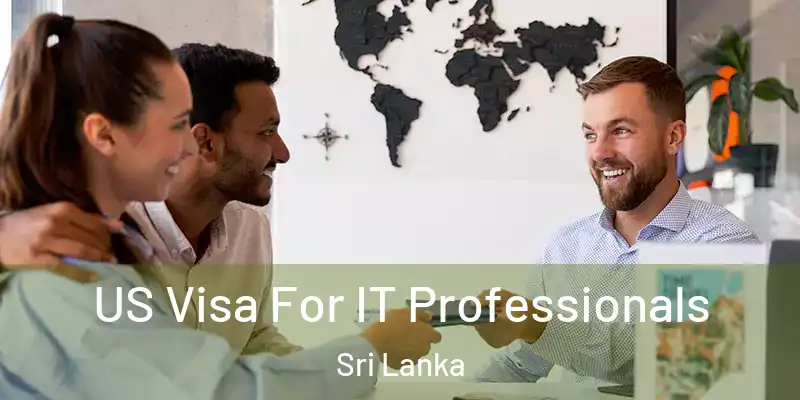  US Visa For IT Professionals Sri Lanka