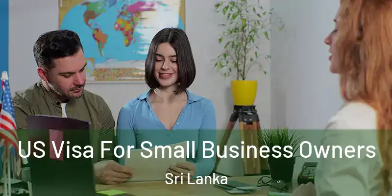  US Visa For Small Business Owners Sri Lanka